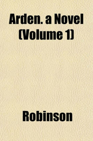 Cover of Arden. a Novel (Volume 1)