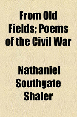 Cover of From Old Fields; Poems of the Civil War