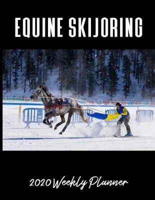 Book cover for Equine Skijoring 2020 Weekly Planner