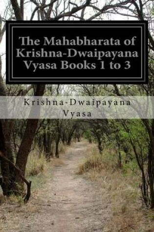 Cover of The Mahabharata of Krishna-Dwaipayana Vyasa Books 1 to 3