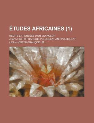 Book cover for Etudes Africaines; Recits Et Pensees D'Un Voyageur (1)