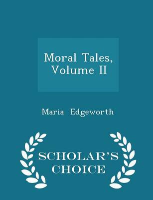 Book cover for Moral Tales, Volume II - Scholar's Choice Edition