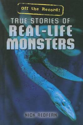 Book cover for True Stories of Real-Life Monsters