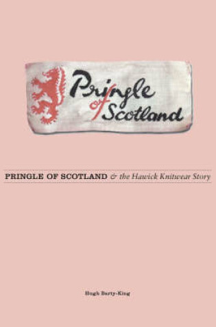 Cover of Pringle of Scotland: and the Hawick Knitwear Story