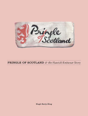 Book cover for Pringle of Scotland: and the Hawick Knitwear Story