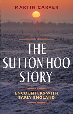 Book cover for The Sutton Hoo Story