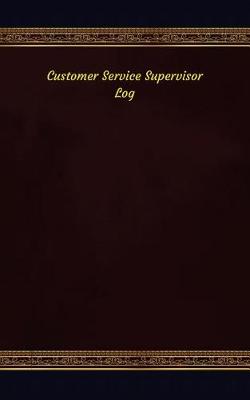 Book cover for Customer Service Supervisor Log