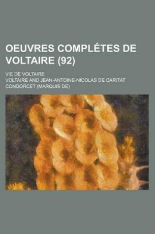 Cover of Oeuvres Completes de Voltaire; Vie de Voltaire (92 )