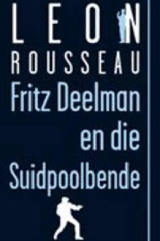 Cover of Fritz Deelman En Die Suidpoolbende