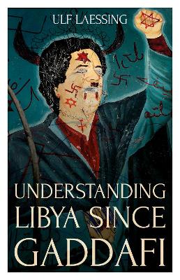 Book cover for Understanding Libya Since Gaddafi