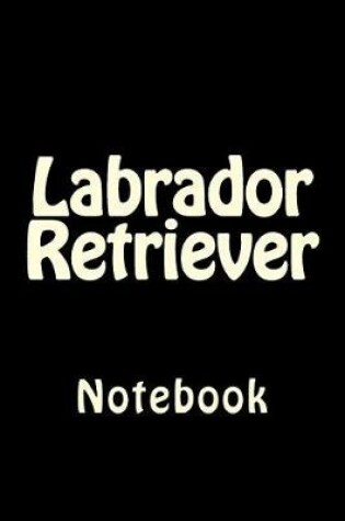 Cover of Labrador Retriever