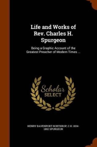 Cover of Life and Works of REV. Charles H. Spurgeon