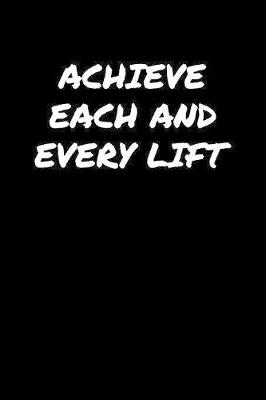 Book cover for Achieve Each And Every Lift