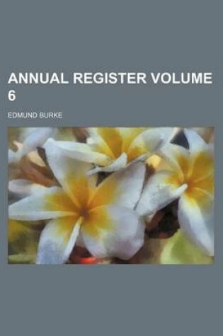 Cover of Annual Register Volume 6