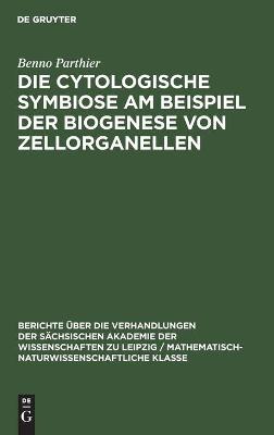 Book cover for Die Cytologische Symbiose Am Beispiel Der Biogenese Von Zellorganellen