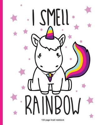 Book cover for I Smell Rainbow 100 page Lined Notebook