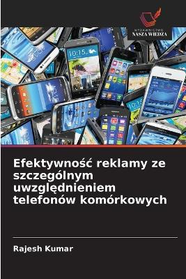 Book cover for Efektywnośc reklamy ze szczególnym uwzględnieniem telefonów komórkowych