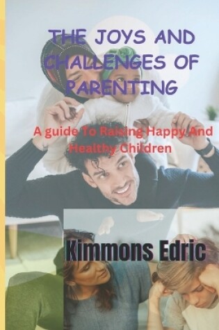 Cover of The Joys and Challenges of Parenting