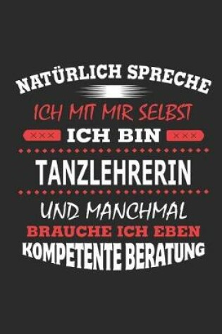 Cover of Natürlich spreche ich mit mir selbst Ich bin Tanzlehrerin und manchmal brauche ich eben kompetente Beratung