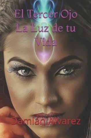 Cover of El Tercer Ojo, La Luz de Tu Vida