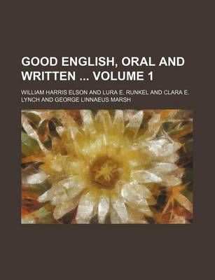 Book cover for Good English, Oral and Written Volume 1