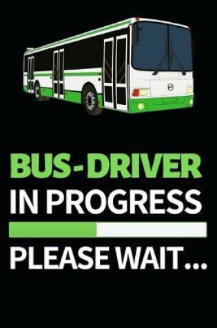 Cover of Bus Driver In Progress Please Wait...