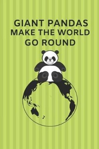 Cover of Giant Pandas Make the World Go Round