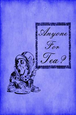Cover of Alice in Wonderland Journal - Anyone For Tea? (Blue)
