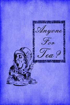 Book cover for Alice in Wonderland Journal - Anyone For Tea? (Blue)