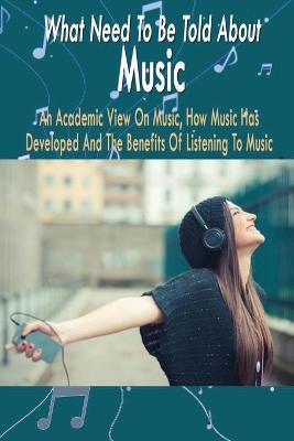 Book cover for What Need To Be Told About Music