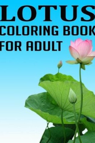 Cover of Lotus Coloring Book for adult
