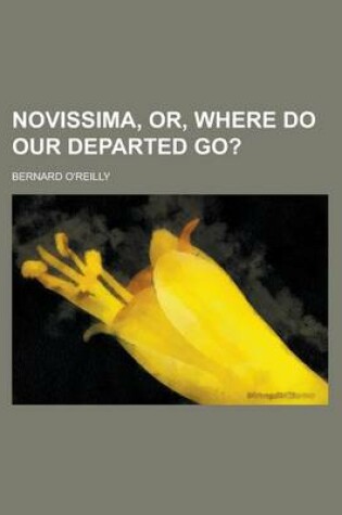 Cover of Novissima, Or, Where Do Our Departed Go?
