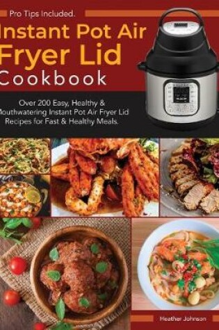 Cover of Instant Pot Air Fryer Lid Cookbook