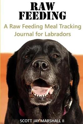 Cover of Labrador Raw Feeding Meal Tracking Journal