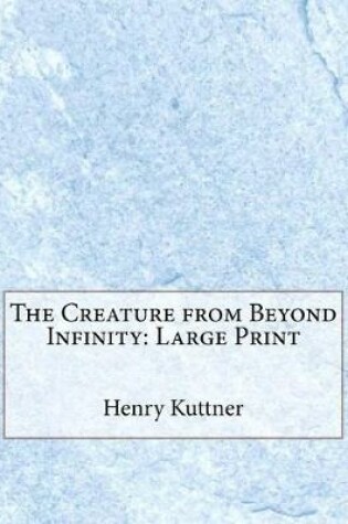 Cover of The Creature from Beyond Infinity