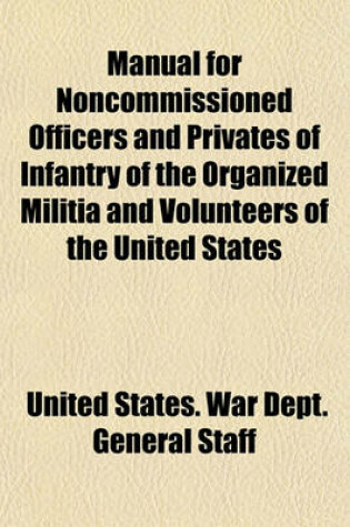 Cover of Manual for Noncommissioned Officers and Privates of Infantry of the Organized Militia and Volunteers of the United States