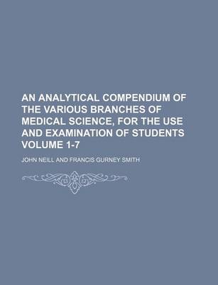 Book cover for An Analytical Compendium of the Various Branches of Medical Science, for the Use and Examination of Students Volume 1-7