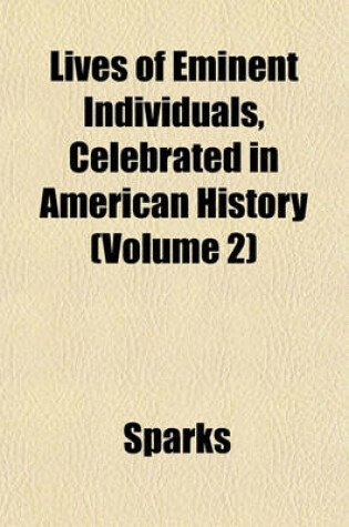 Cover of Lives of Eminent Individuals, Celebrated in American History (Volume 2)