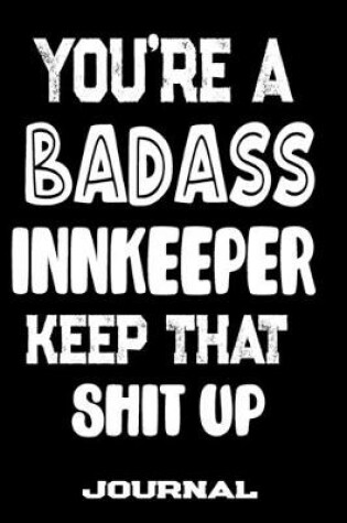 Cover of You're A Badass Innkeeper Keep That Shit Up