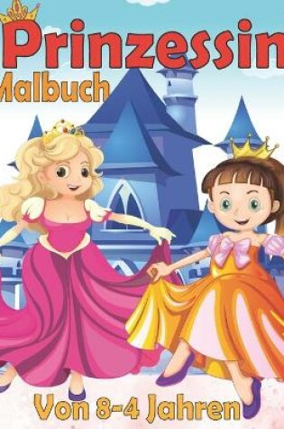 Cover of Prinzessin Malbuch Von 4-8 Jahren