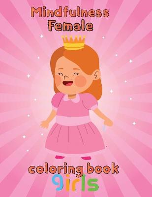 Book cover for Mindfulness Female Coloring Book Girls