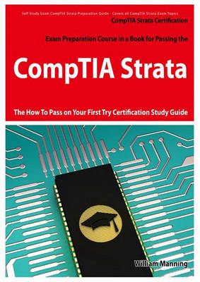 Book cover for Comptia Strata Certification Exam Preparation Course in a Book for Passing the Comptia Strata Exam - The How to Pass on Your First Try Certification Study Guide