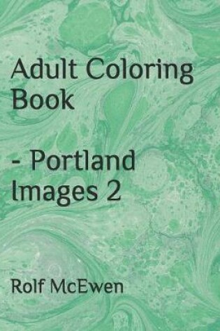 Cover of Adult Coloring Book - Portland Images 2
