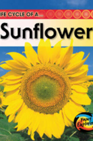Cover of The Life Of A Sunflower