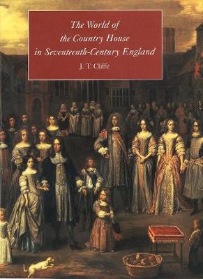 Book cover for The World of the Country House in Seventeenth-Century England