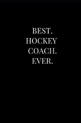 Cover of Best. Hockey Coach. Ever.