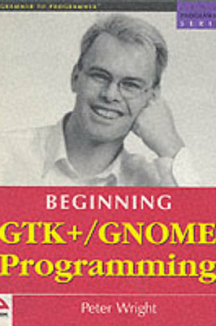 Cover of Beginning GTK+/GNOME