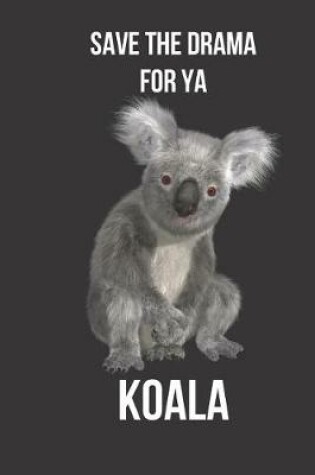 Cover of Save the Drama for YA Koala