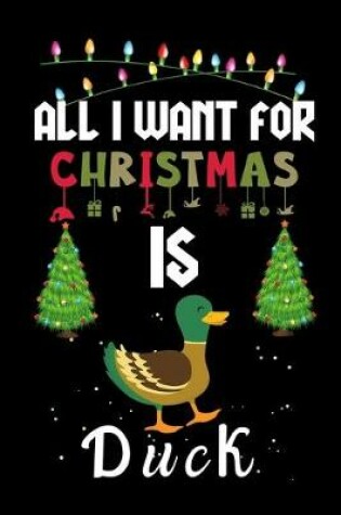 Cover of All I Want For Christmas Is Duck