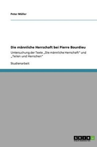 Cover of Die Männliche Herrschaft Bei Pierre Bourdieu